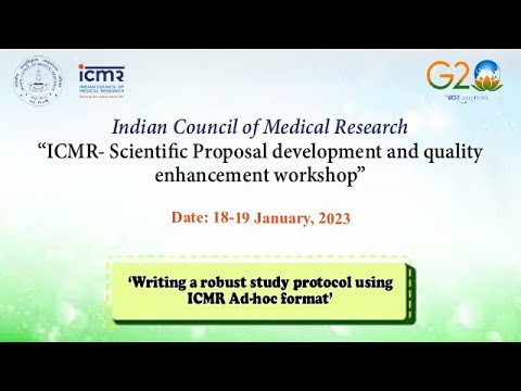 Video of Writing a robust study protocol using ICMR Ad-hoc Proposal format