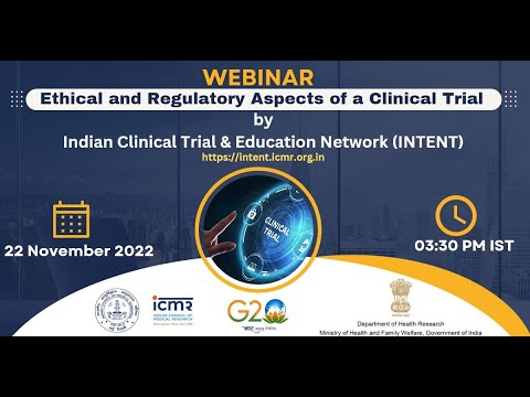Video of ICMR Webinar on Ethical and Regulatory Aspects of a Clinical Trials, November 22, 2022