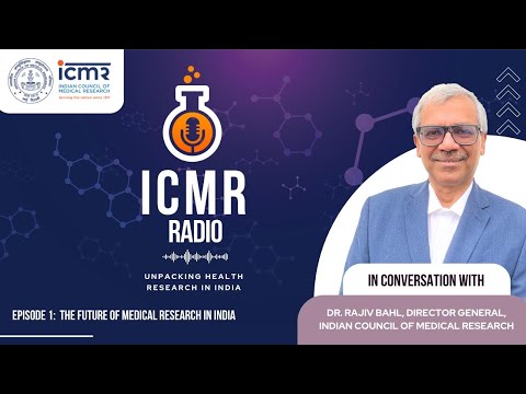 Video of ICMR Radio: Ep 1: Charting the Future of Medical Research in India with Dr. Rajiv Bahl, DG ICMRICMR Radio: Ep 1: Charting the Future of Medical Research in India with Dr. Rajiv Bahl, DG ICMR